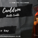 Cauldron: Double Trouble – A Poem for Halloween by Peter Kay