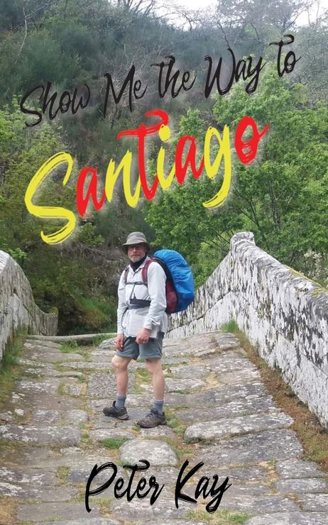 Front cover of Show Me the Way to Santiago